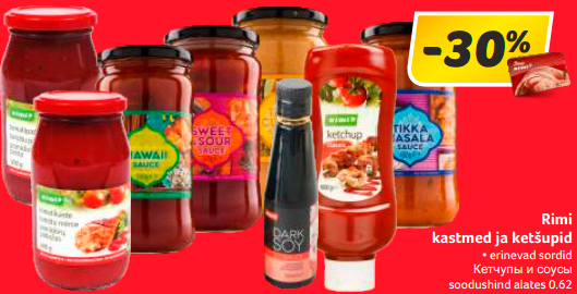 Rimi
kastmed ja ketšupid -30% 
