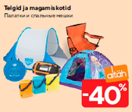 Telgid ja magamiskotid  -40%