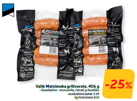 Valik Matsimoka grillvorste, 406 g  -25%
