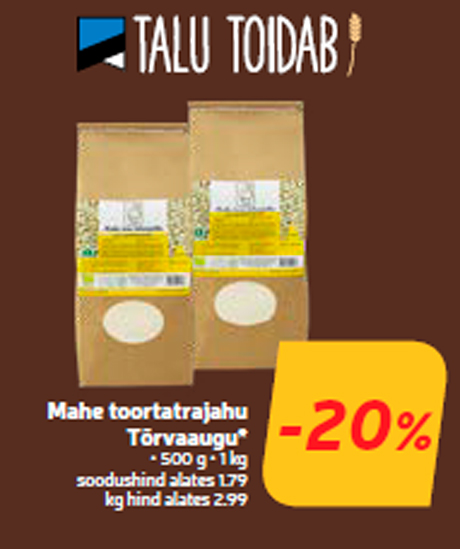 Mahe toortatrajahu Tõrvaaugu*  -20%
