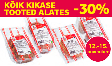 KÕIK KIKASE TOOTED ALATES  -30%