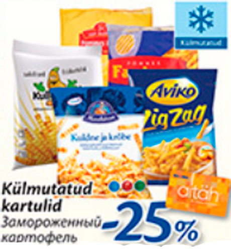Külmutatud kartulid  -25%