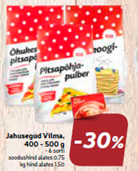 Jahusegud Vilma, 400 - 500 g  -30%
