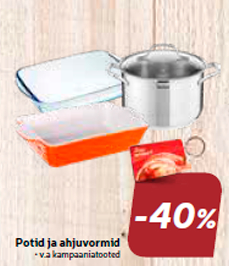 Potid ja ahjuvormid  -40%
