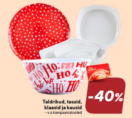 Taldrikud, tassid, klaasid ja kausid  -40%
