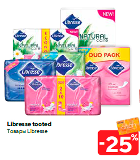 Libresse tooted -25%