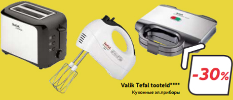 Valik Tefal tooteid**** -30%