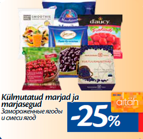 Külmutatud marjad ja marjasegud -25%