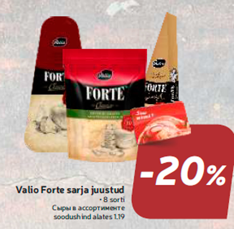 Valio Forte sarja juustud  -20%
