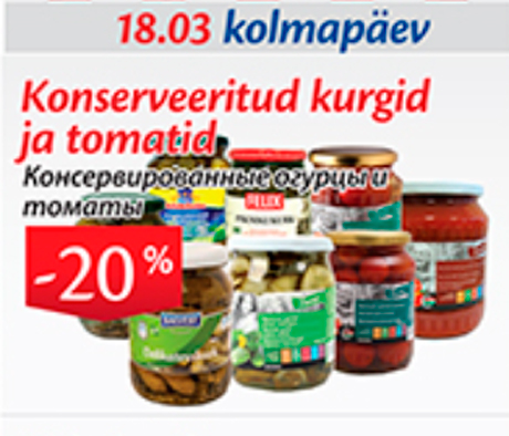 Konserveeritud  kurgid ja tomatid  -20%