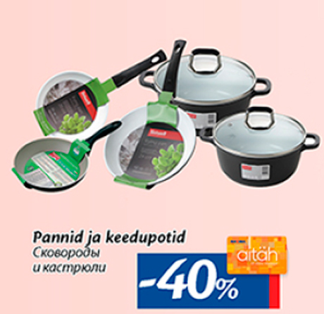 Pannid ja keedupotid  -40%