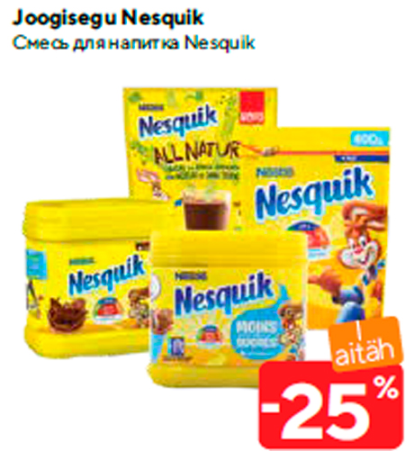 Joogisegu Nesquik  -25%
