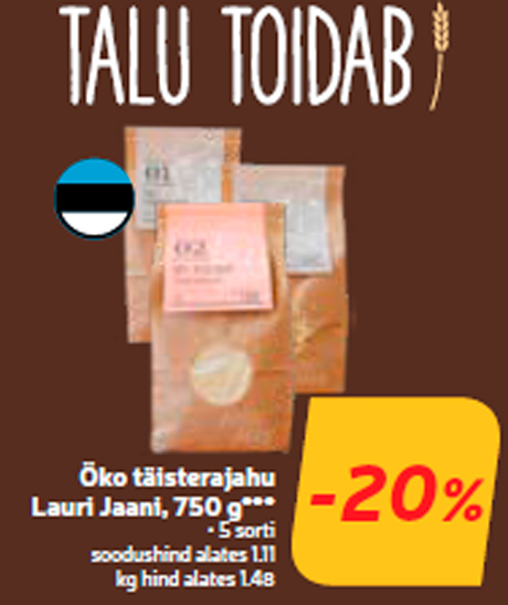 Öko täisterajahu Lauri Jaani, 750 g***  -20%
