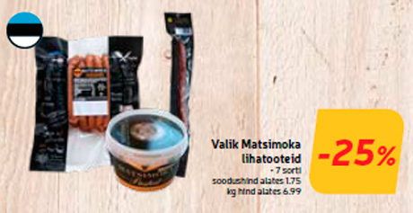 Valik Matsimoka lihatooteid  -25%
