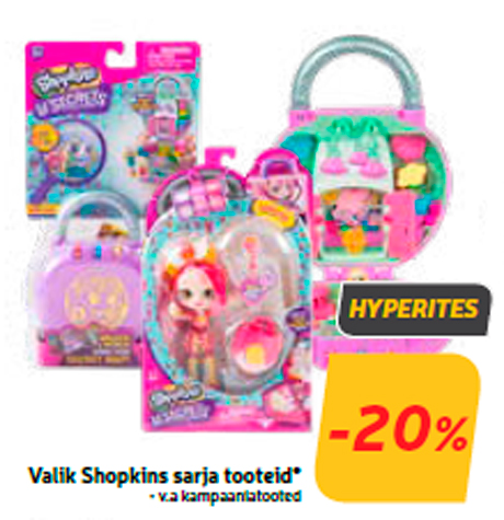 Выбор продуктов серии Shopkins* -20%
