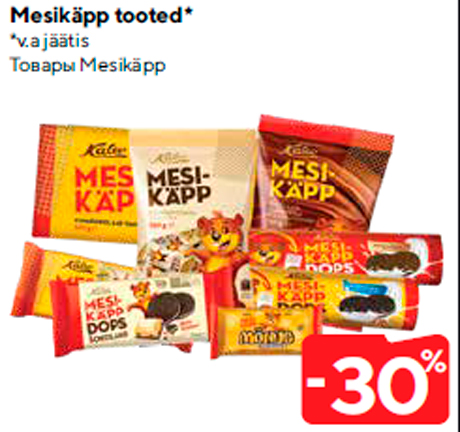 Mesikäpp tooted*  -30%