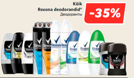 Kõik Rexona deodorandid*  -35%