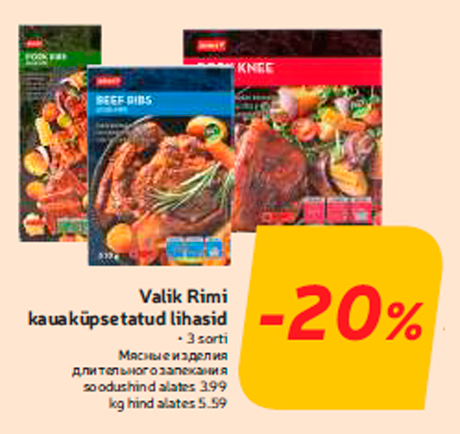 Valik Rimi kauaküpsetatud lihasid -20%