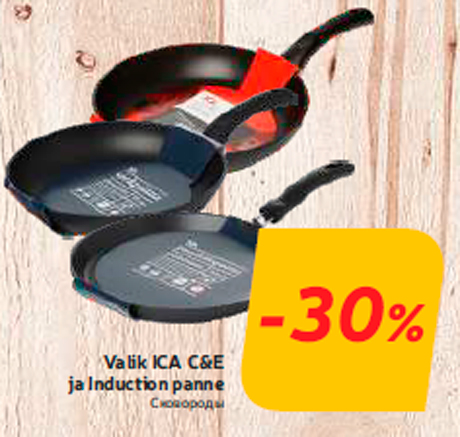 Valik ICA C&E ja Induction panne  -30%
