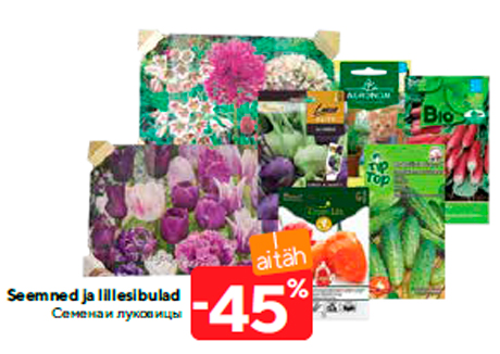 Seemned ja lillesibulad  -45%