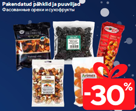 Pakendatud pähklid ja puuviljad  -30%