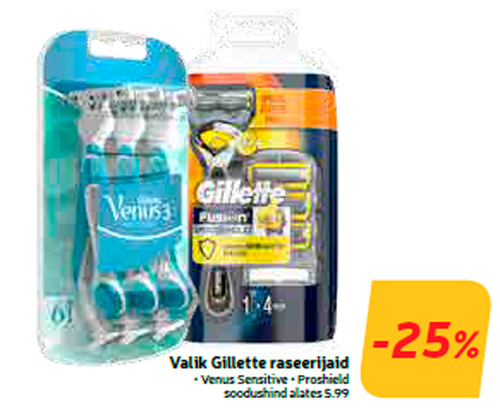 Valik Gillette raseerijaid  -25%
