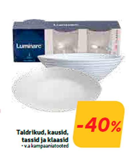 Taldrikud, kausid, tassid ja klaasid  -40%
