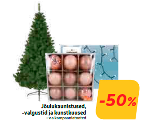 Jõulukaunistused, -valgustid ja kunstkuused  -50%
