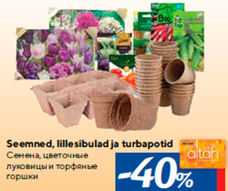 Seemned, lillesibulad ja turbapotid -40%