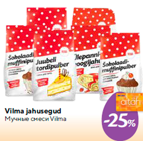 Vilma jahusegud  -25%