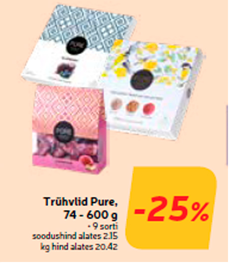 Trühvlid Pure, 74 - 600 g  -25%