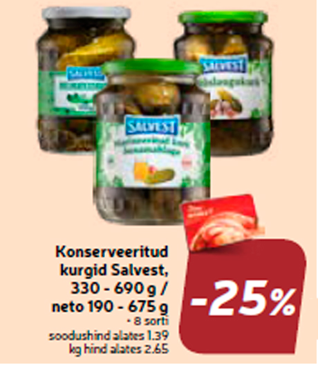 Konserveeritud kurgid Salvest, 330 - 690 g / neto 190 - 675 g  -25%