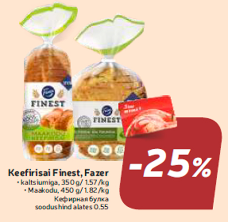Keefirisai Finest, Fazer  -25%