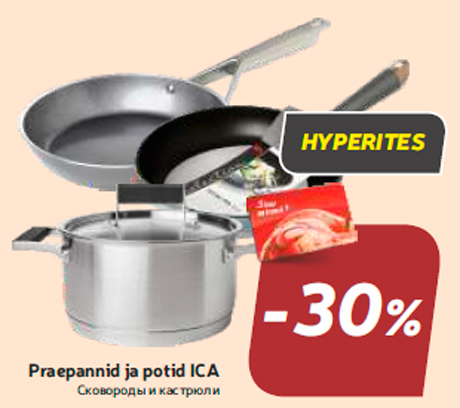 Praepannid ja potid ICA -30%