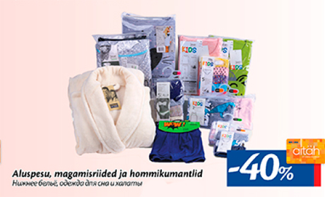 Aluspesu, magamisriided ja hommikumantlid  -40%