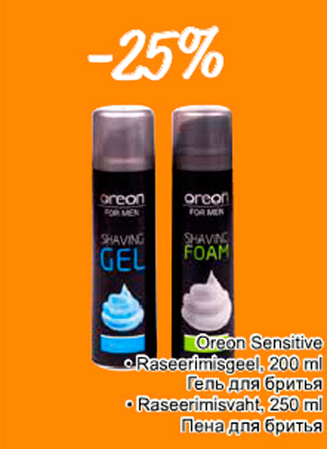 Oreon Sensetive .Raseerimisgeel, 200 ml .Raseerimisvaht, 250 ml  -25%