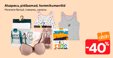 Aluspesu, pidžaamad, hommikumantlid  -40%