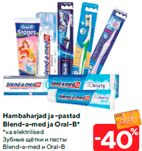 Hambaharjad ja -pastad Blend-a-med ja Oral-B* -40%