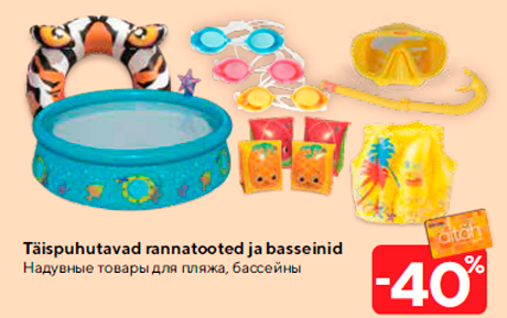 Täispuhutavad rannatooted ja basseinid -40%