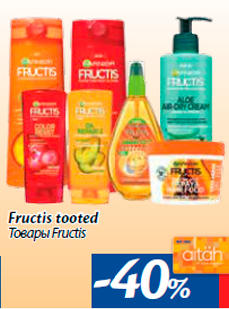 Fructis tooted -40%