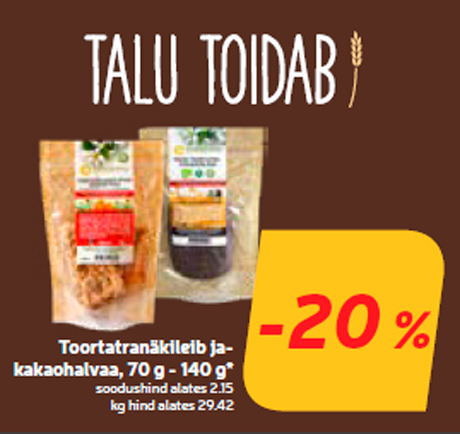 Toortatranäkileib jakakaohalvaa, 70 g - 140 g* -20%