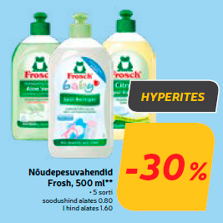 Nõudepesuvahendid Frosh, 500 ml**  -30%  
