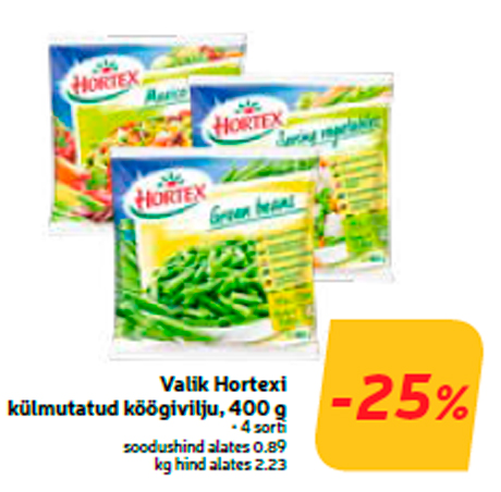 Valik Hortexi külmutatud köögivilju, 400 g  -25%
