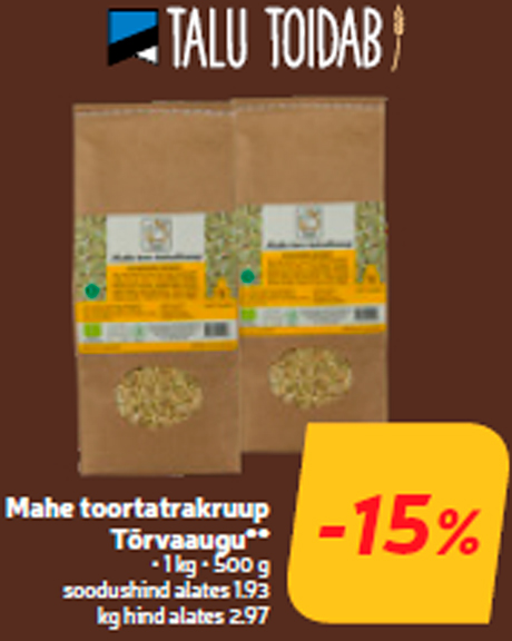 Mahe toortatrakruup Tõrvaaugu**  -15%
