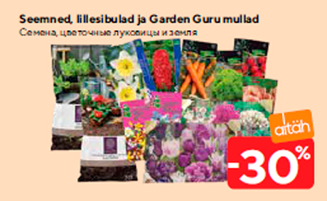 Seemned, lillesibulad ja Garden Guru mullad  -30%