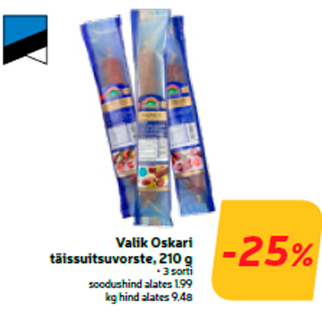 Valik Oskari täissuitsuvorste, 210 g  -25%