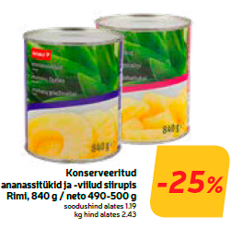 Консервированные кусочки и ломтики ананаса в сиропе Rimi, 840 г / нетто 490-500 г  -25%