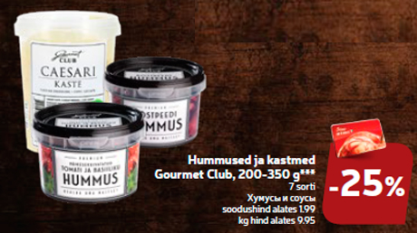 Hummused ja kastmed Gourmet Club, 200-350 g*** -25%