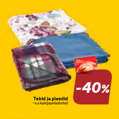 Tekid ja pleedid  -40%
