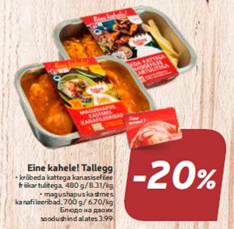 Eine kahele! Tallegg -20%